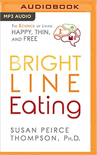 Susan Peirce Thompson, PhD – Bright Line Eating Audiobook