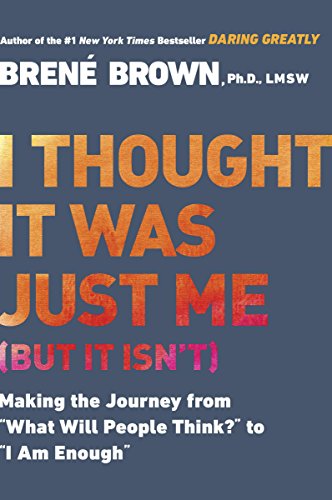 Brené Brown – I Thought It Was Just Me (but it isn’t) Audiobook