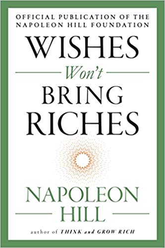 Napoleon Hill – Wishes Won’t Bring Riches Audiobook